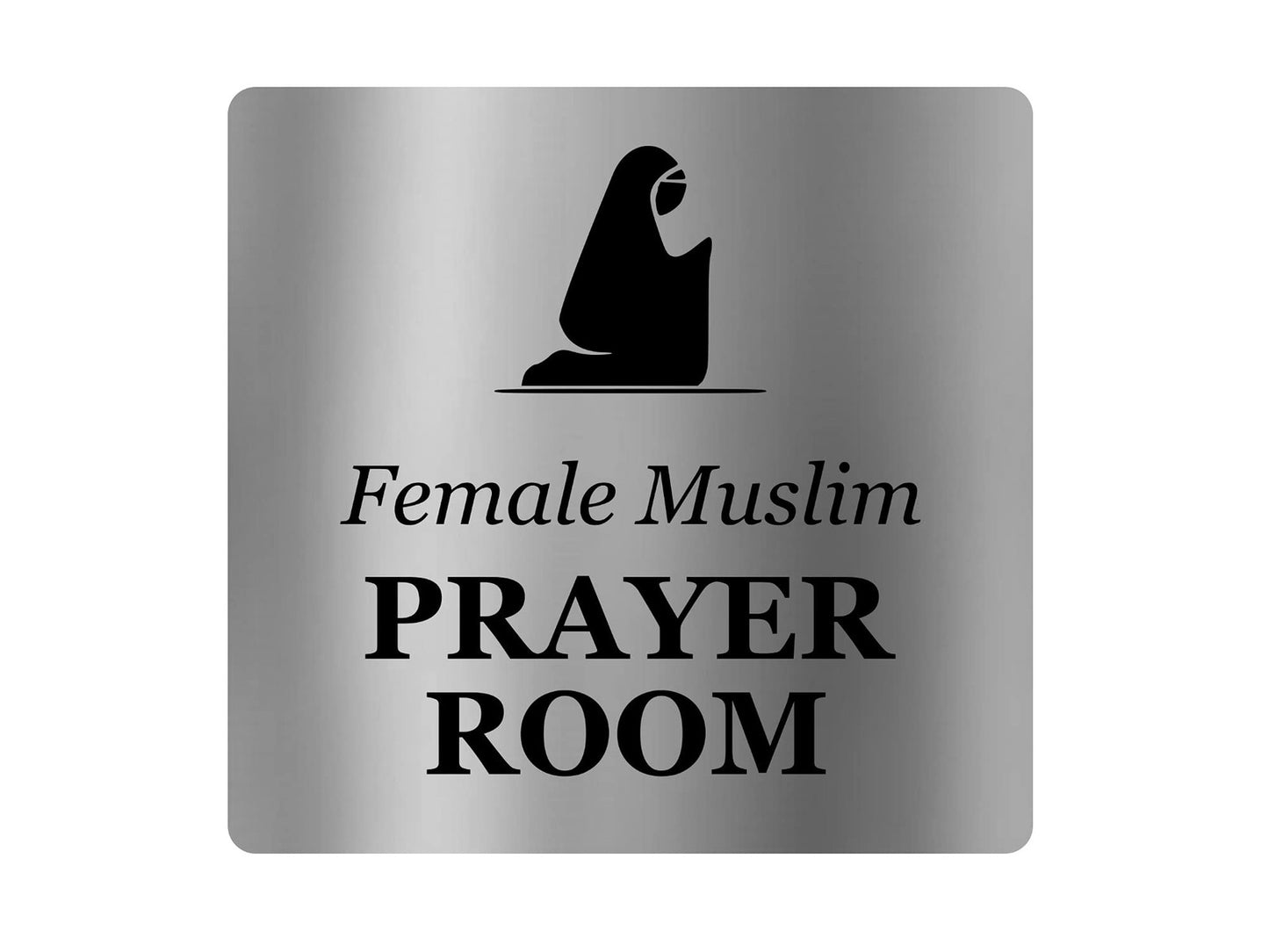 Muslim Female Prayer Room Sign – Silver Aluminium Self Adhesive 145x145mm – by North By North East – Toilet & Bathroom Signs