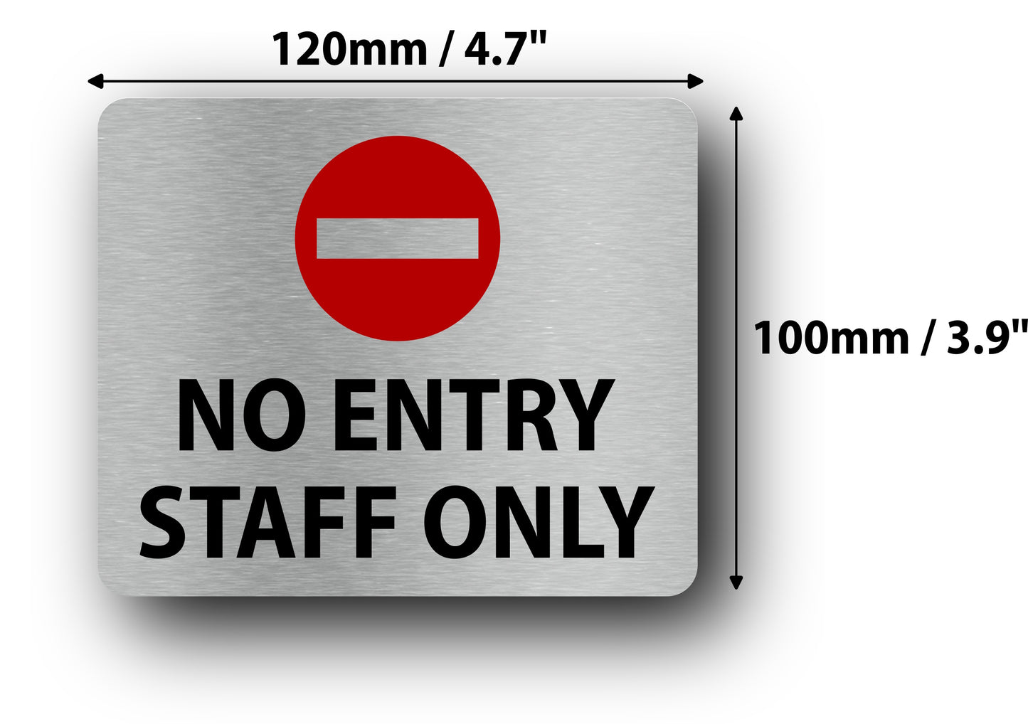 High-Strength Self-Adhesive No Entry Staff Only Sign, 120mm x 100mm Composite Metallic Silver UV Printed for Exterior and Interior Use – by North By North East – Business Hours & Policy Signs