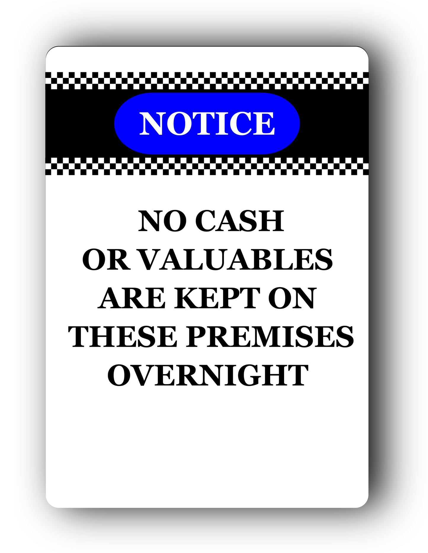 A5 Freestanding Security Notice Sign - No Cash or Valuables Kept Overnight - Aluminium Composite with Acrylic Feet – by North By North East – Security & CCTV Signs