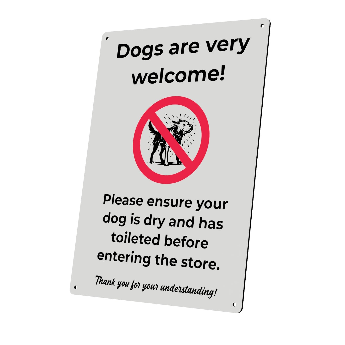 Dogs Welcome Sign • “Please Ensure Your Dog Is Dry & Has Toileted” • A4 3mm Aluminum Composite • UV Printed • 4 Corner Holes • Weatherproof – by North By North East – Toilet & Bathroom Signs
