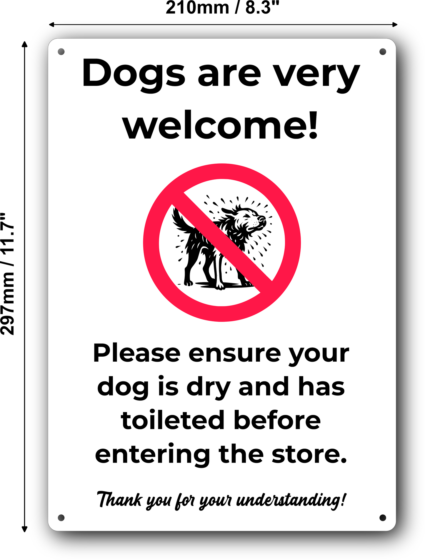 Dogs Welcome Sign • “Please Ensure Your Dog Is Dry & Has Toileted” • A4 3mm Aluminum Composite • UV Printed • 4 Corner Holes • Weatherproof – by North By North East – Toilet & Bathroom Signs