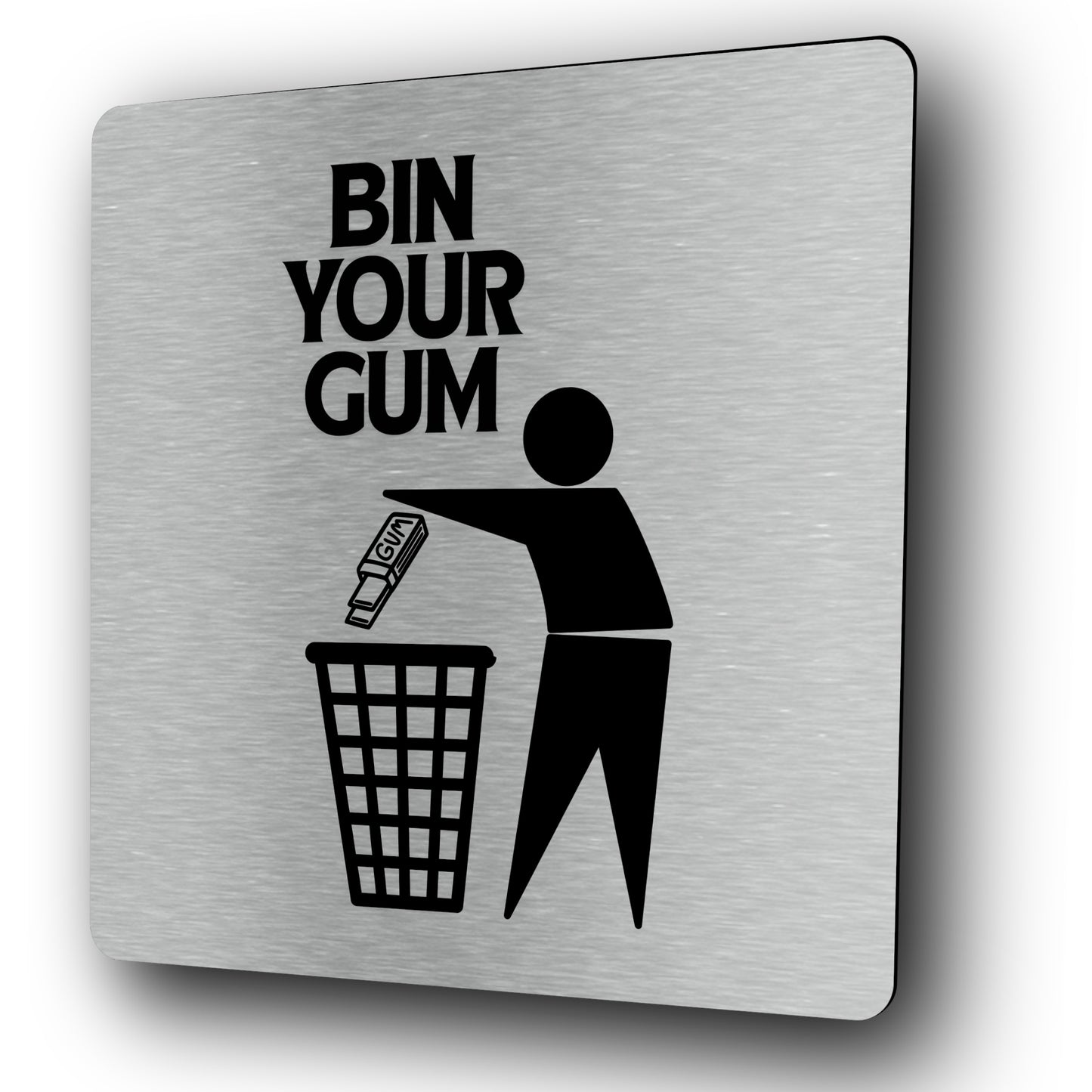 Bin Your Gum Sign - Metallic Silver Self-Adhesive Aluminium Sign with UV Print – by North By North East – Signs