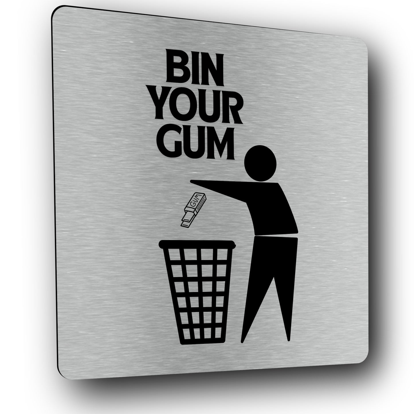 Bin Your Gum Sign - Metallic Silver Self-Adhesive Aluminium Sign with UV Print – by North By North East – Signs