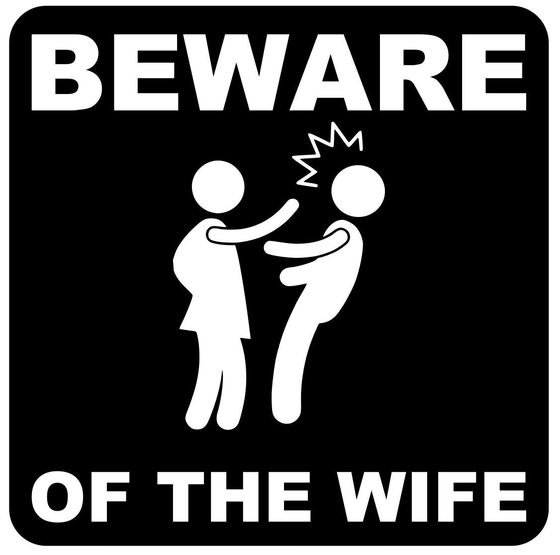 Beware of the Wife Sign Fun Novelty Gift Weatherproof Self Adhesive Easy Install – by North By North East – Novelty Signs