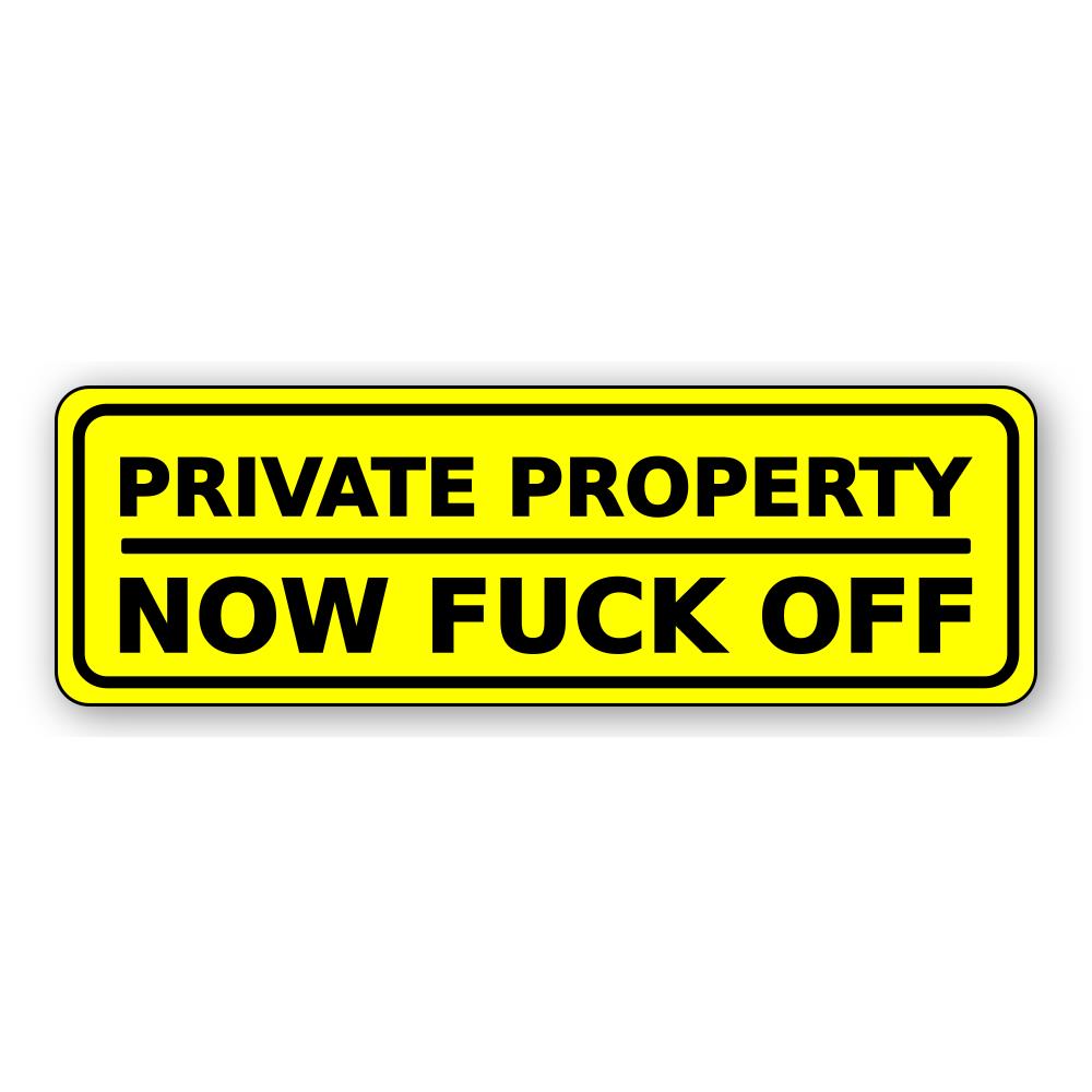 NEW Self Adhesive Private Property Rude Sign Available in a Range of Colours – by North By North East – Security & CCTV Signs
