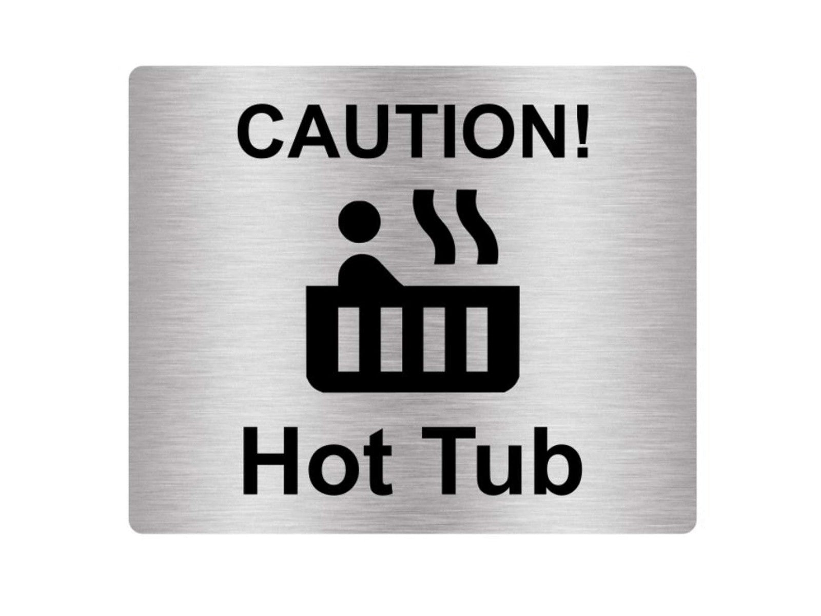 ⚠ Silver Aluminium “Caution Hot Tub” Sign – Self-Adhesive Spa Safety Plate – by North By North East – Safety & Warning Signs