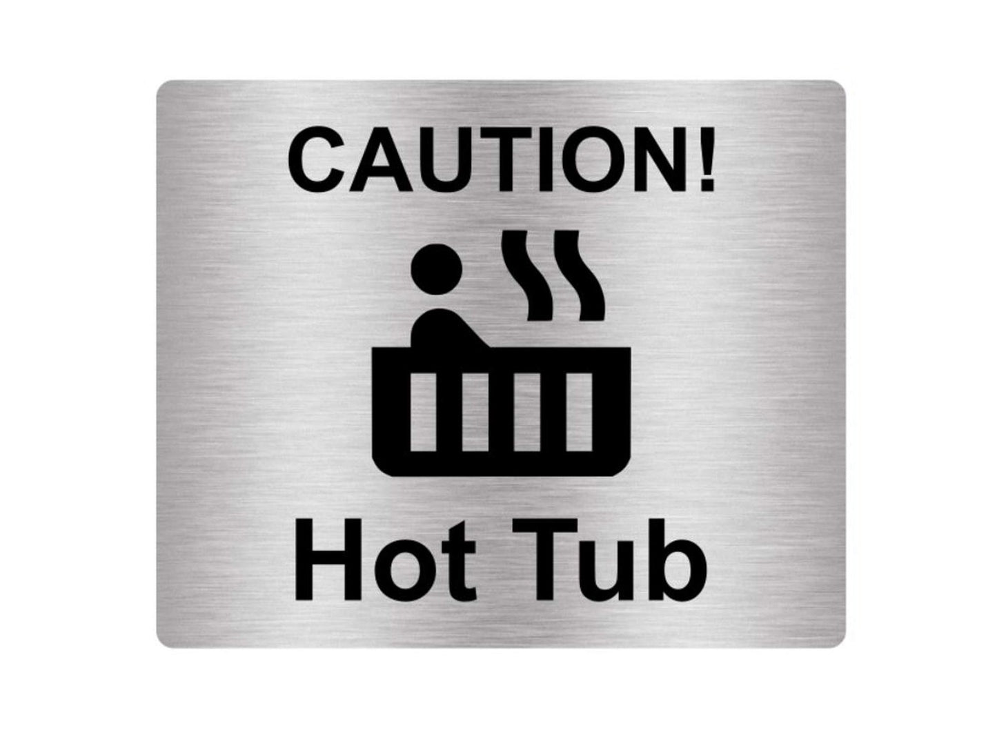 ⚠ Silver Aluminium “Caution Hot Tub” Sign – Self-Adhesive Spa Safety Plate – by North By North East – Safety & Warning Signs