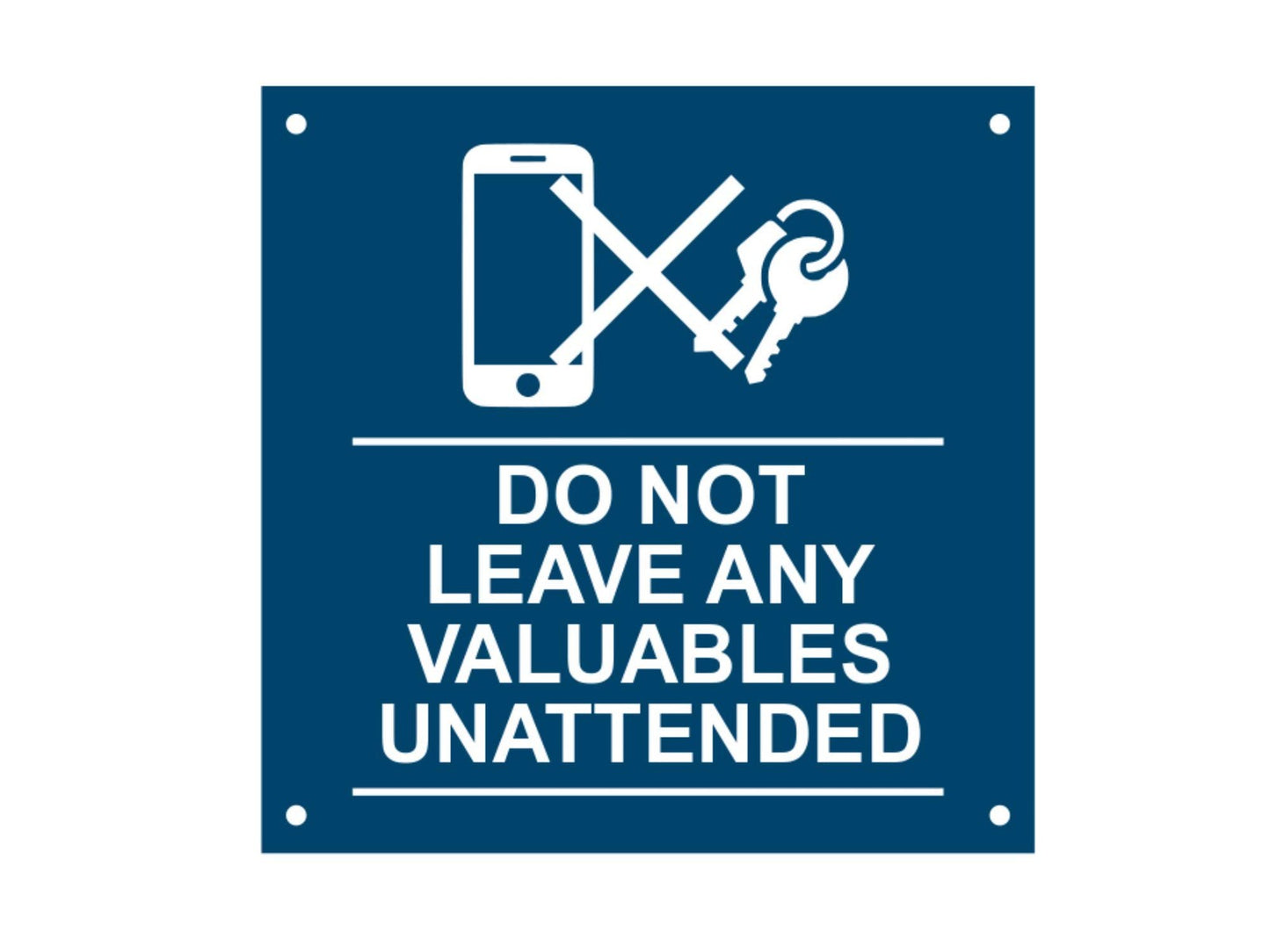 Blue 145mm Acrylic Safety Sign – Do Not Leave Valuables Unattended – 4 Screw Hol – by North By North East – Safety & Warning Signs