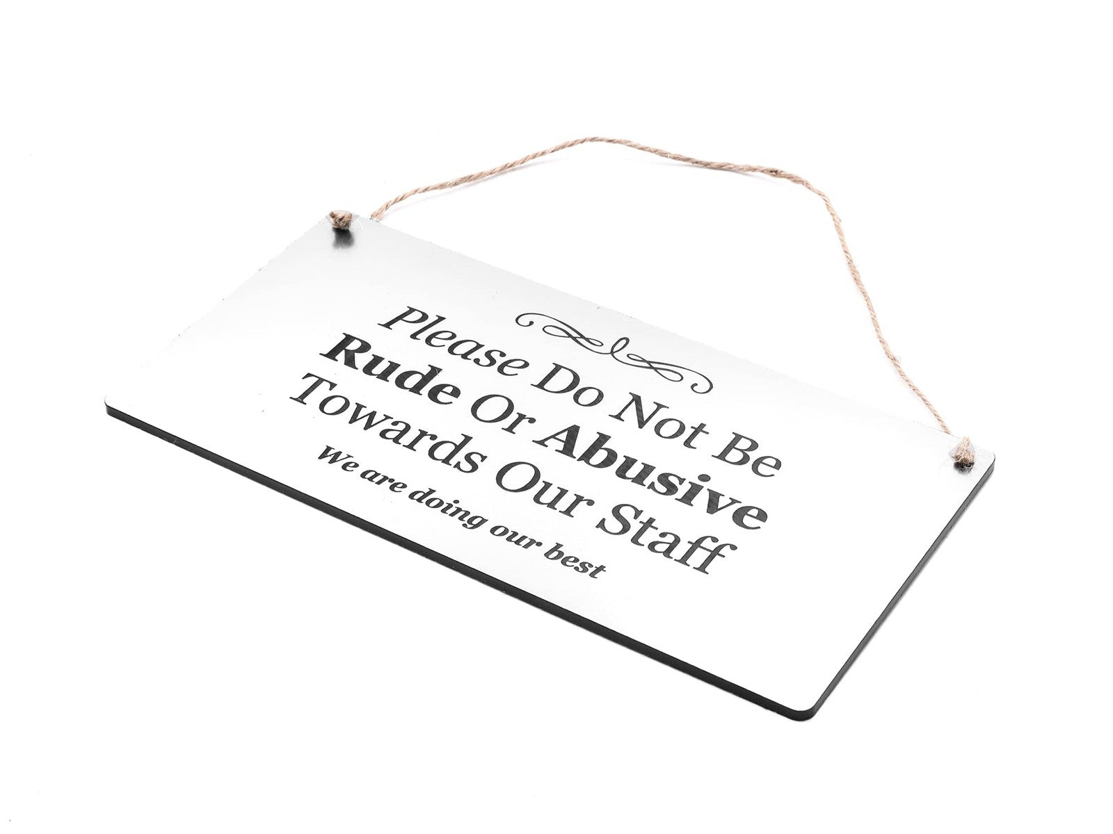 Schild mit der Aufschrift "Please Do Not Be Rude Or Busive To Our Staff", ideal – by North By North East – Signs