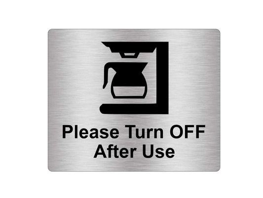 Coffee Machine Turn Off After Use Sign – Silver Acrylic Adhesive 120x100mm – by North By North East – Signs