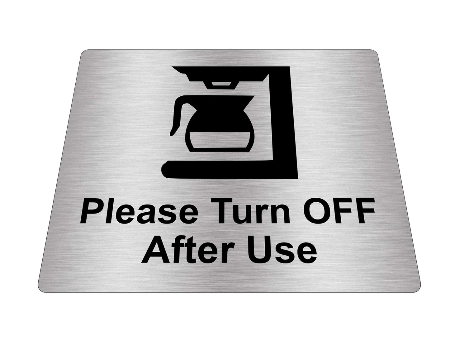 Coffee Machine Turn Off After Use Sign – Silver Acrylic Adhesive 120x100mm – by North By North East – Signs