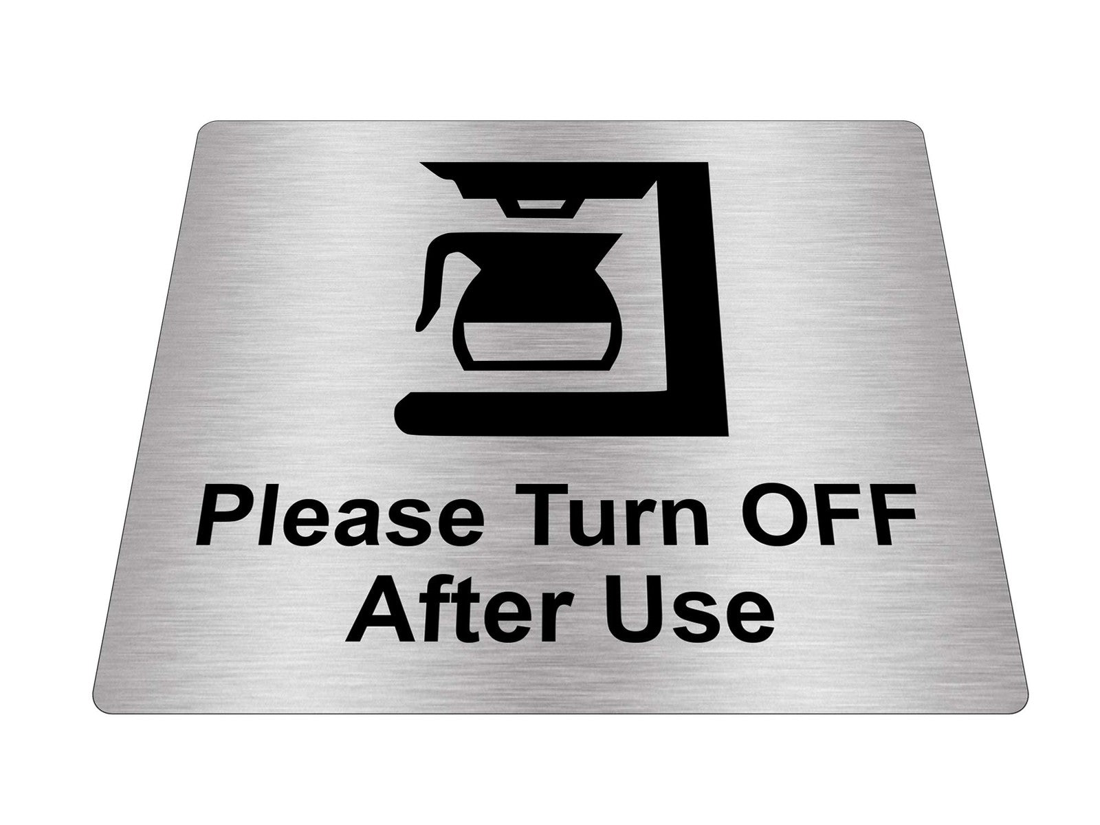 Coffee Machine Turn Off After Use Sign – Silver Acrylic Adhesive 120x100mm – by North By North East – Signs