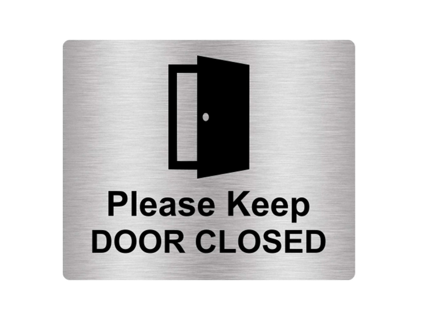 Please Keep Door Closed Sign – Silver Aluminium Self Adhesive 120x100mm – by North By North East – Business Hours & Policy Signs