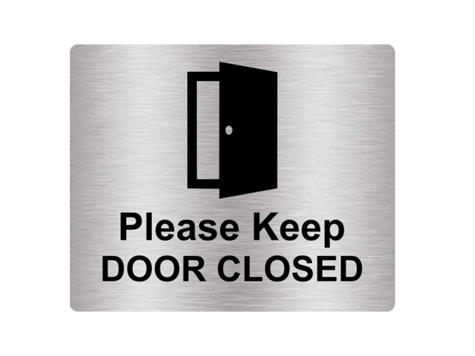 Please Keep Door Closed Sign – Silver Aluminium Self Adhesive 120x100mm – by North By North East – Business Hours & Policy Signs