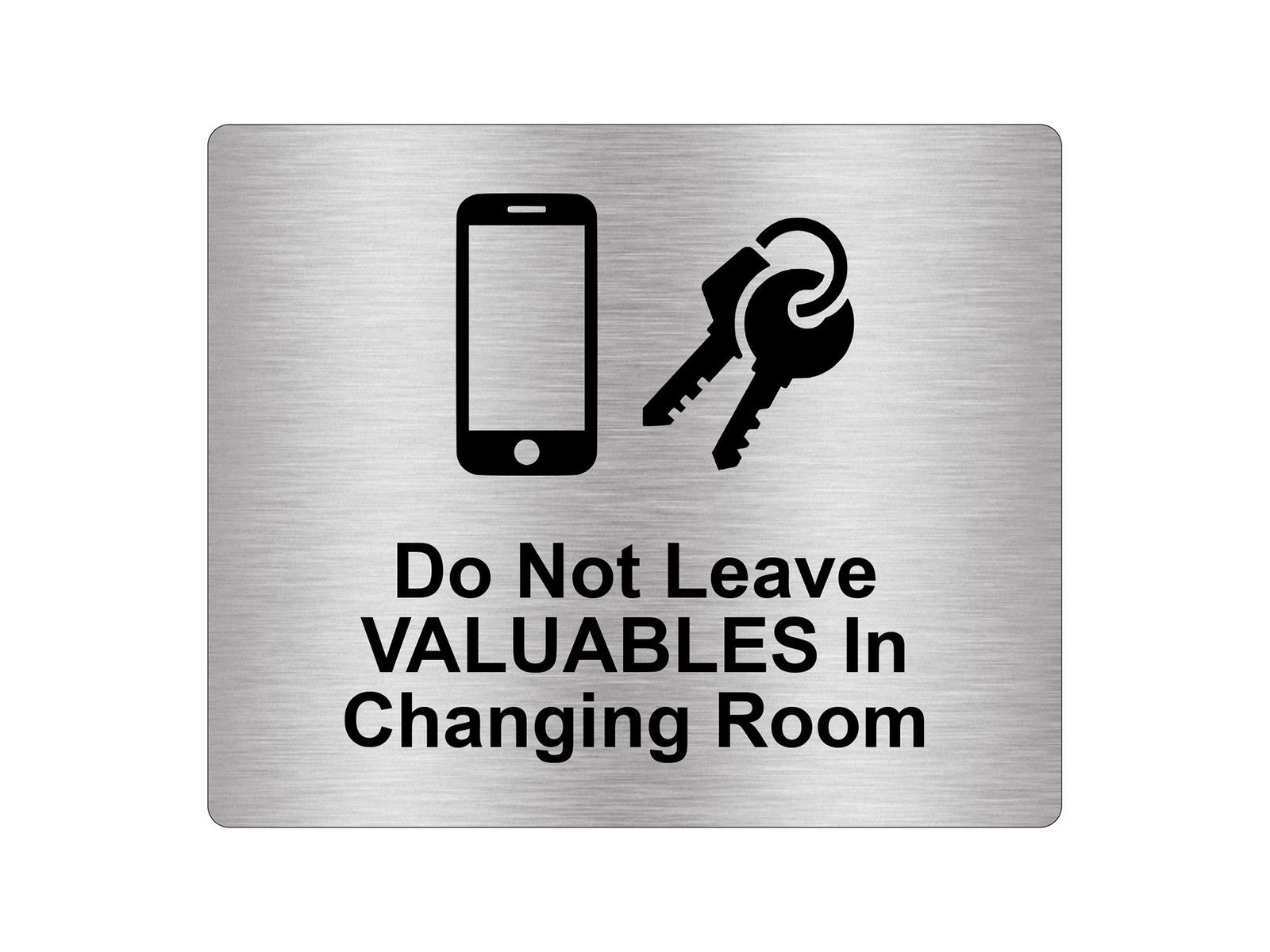 Do Not Leave Valuables In Changing Room Schild, selbstklebend, Metallic-Silber-G – by North By North East – Signs