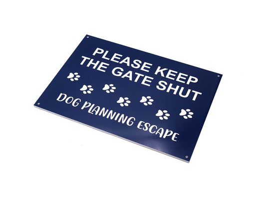 Blue Shut The Gate Sign Dog Planning Escape 210x297mm ACM Outdoor Notice – by North By North East – Signs