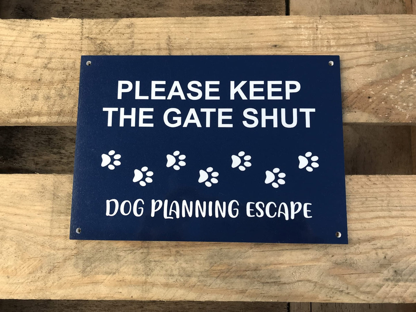 Blue Shut The Gate Sign Dog Planning Escape 210x297mm ACM Outdoor Notice – by North By North East – Signs