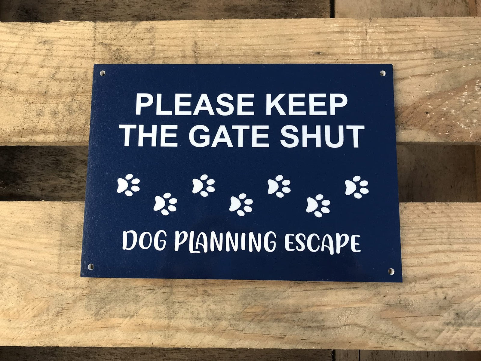 Blue Shut The Gate Sign Dog Planning Escape 210x297mm ACM Outdoor Notice – by North By North East – Signs