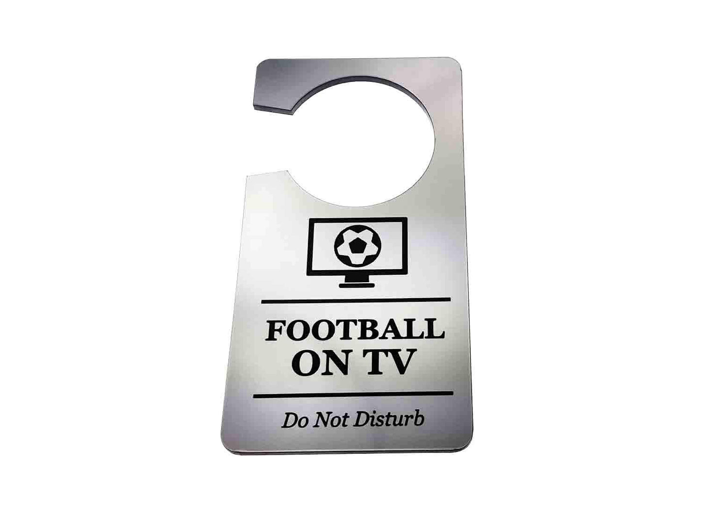 ⚽ Silver “Football on TV” Do Not Disturb Door Hanger – Engraved Acrylic, UK Made – by North By North East – Business Hours & Policy Signs
