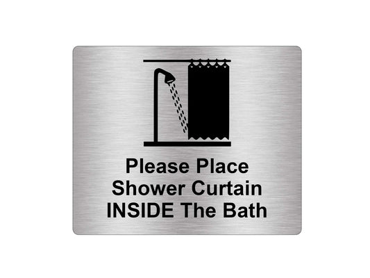 Self Adhesive Aluminium Sign – Please Place Shower Curtain Inside Bath – 115×85m – by North By North East – Signs