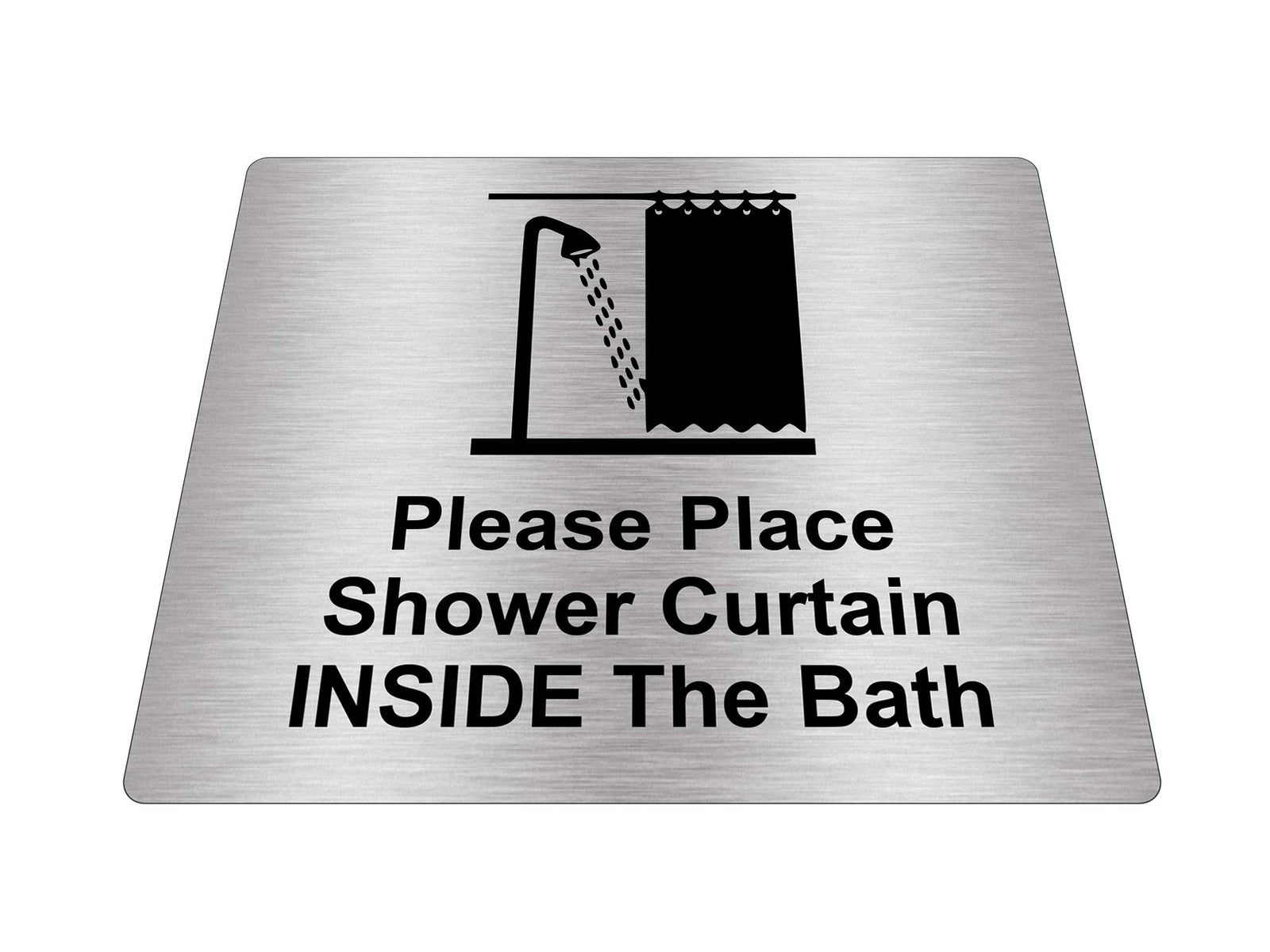 Self Adhesive Aluminium Sign – Please Place Shower Curtain Inside Bath – 115×85m – by North By North East – Signs