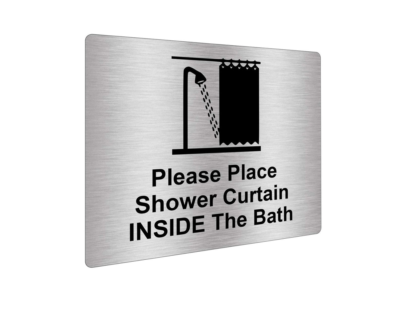 Self Adhesive Aluminium Sign – Please Place Shower Curtain Inside Bath – 115×85m – by North By North East – Signs