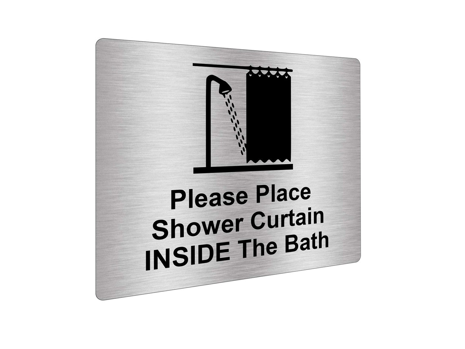 Self Adhesive Aluminium Sign – Please Place Shower Curtain Inside Bath – 115×85m – by North By North East – Signs