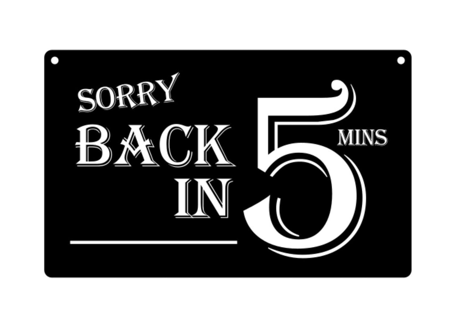 Black “Back in 5 Minutes” Hanging Door Sign – Acrylic – Indoor/Outdoor – 145 x 9 – by North By North East – Signs