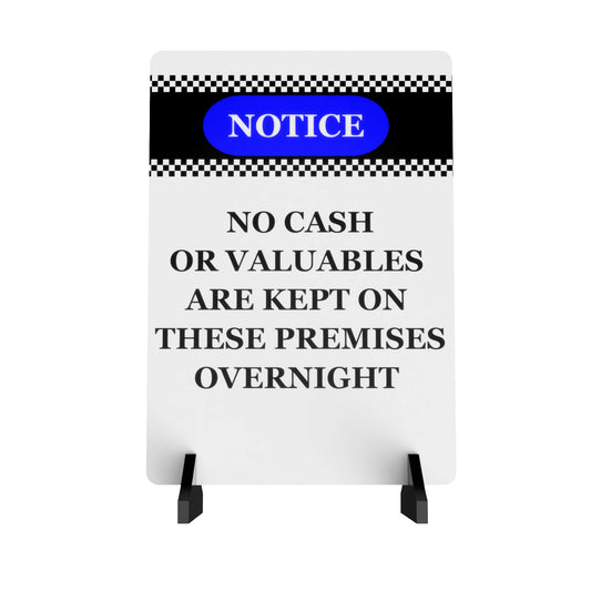 A5 Freestanding Security Notice Sign - No Cash or Valuables Kept Overnight - Aluminium Composite with Acrylic Feet – by North By North East – Security & CCTV Signs