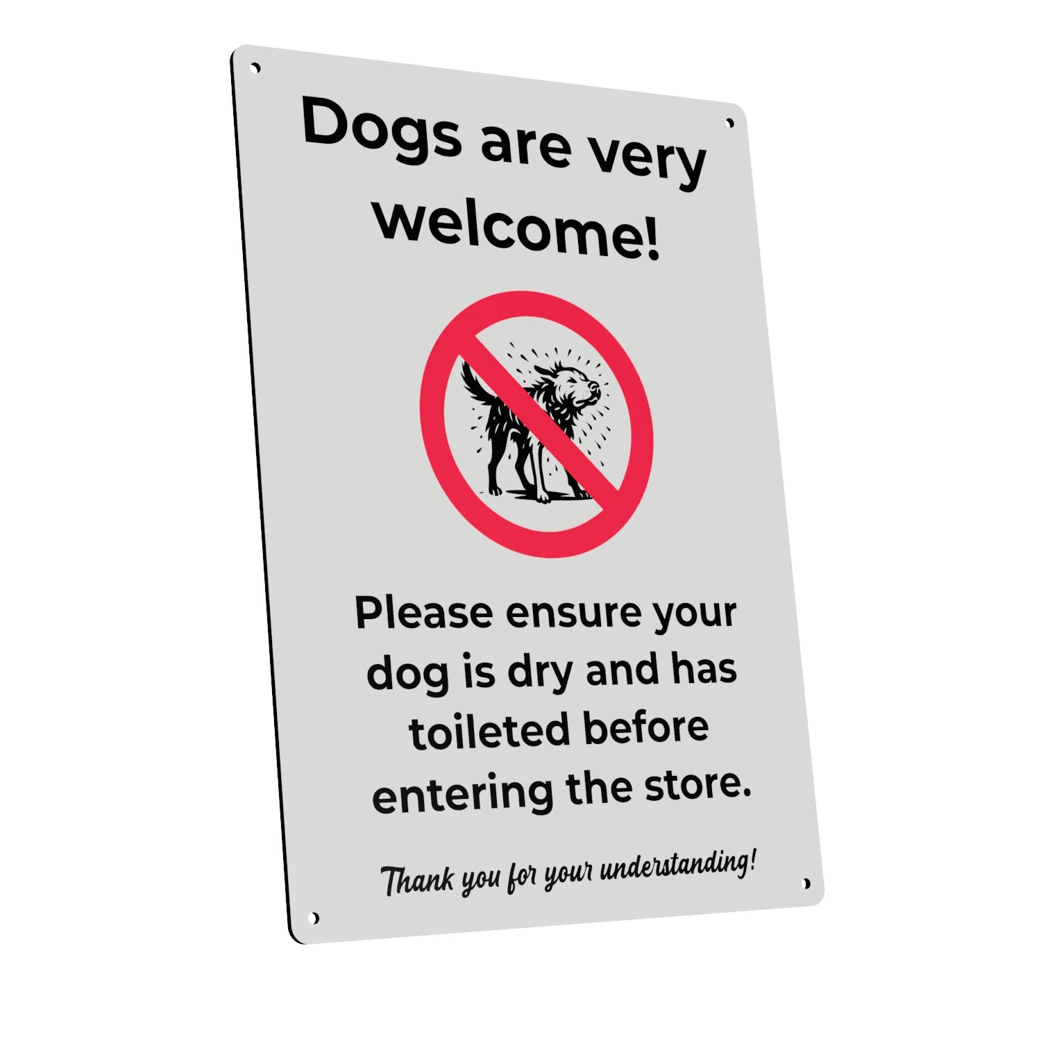Dogs Welcome Sign • “Please Ensure Your Dog Is Dry & Has Toileted” • A4 3mm Aluminum Composite • UV Printed • 4 Corner Holes • Weatherproof – by North By North East – Toilet & Bathroom Signs