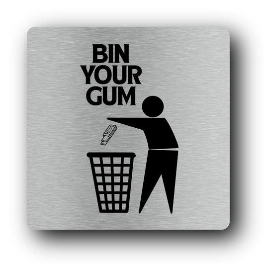 Bin Your Gum Sign - Metallic Silver Self-Adhesive Aluminium Sign with UV Print – by North By North East – Signs