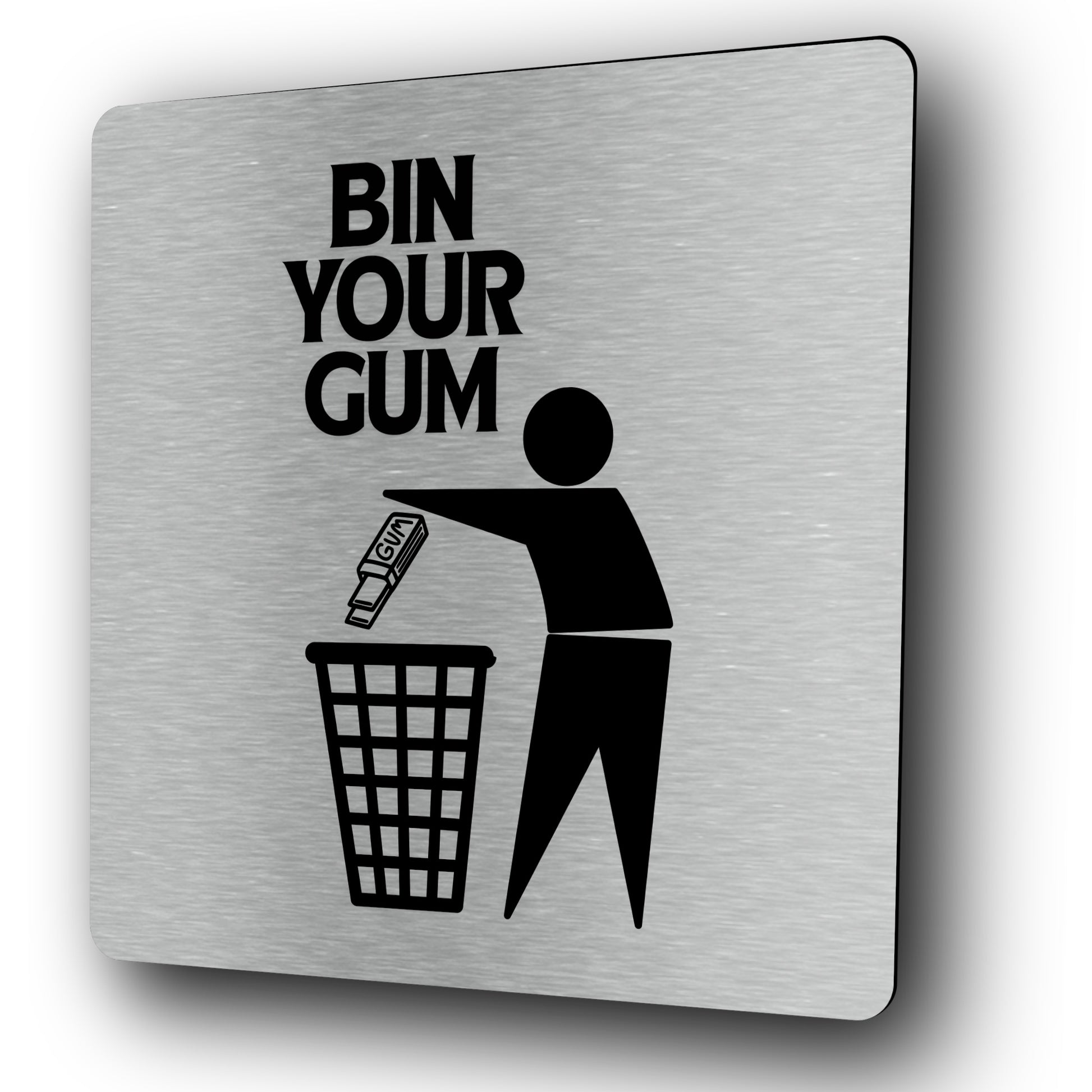 Bin Your Gum Sign - Metallic Silver Self-Adhesive Aluminium Sign with UV Print – by North By North East – Signs