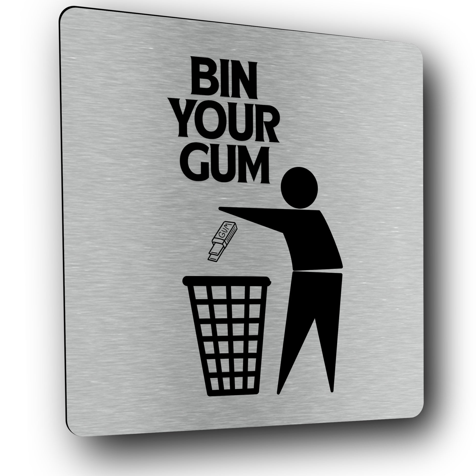 Bin Your Gum Sign - Metallic Silver Self-Adhesive Aluminium Sign with UV Print – by North By North East – Signs