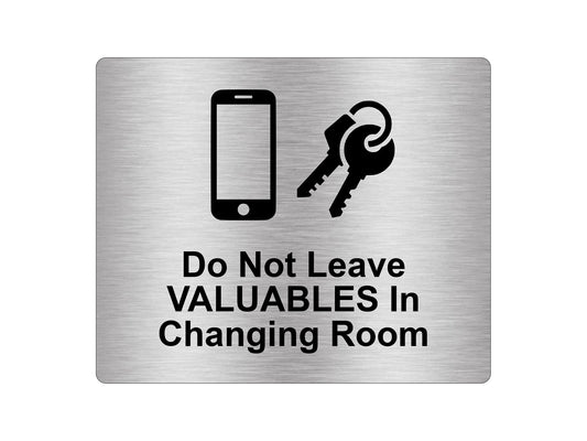 Do Not Leave Valuables In Changing Room Sign (silver) – by origindesigned – Safety & Warning Signs
