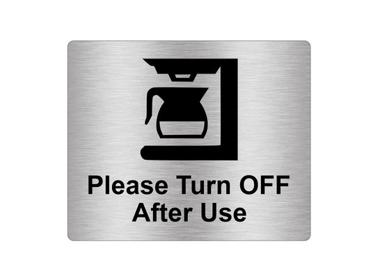 Metallic Silver Coffee Machine Please Turn Off After Use Sign – by origindesigned – Signs